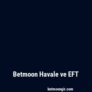 Betmoon Havale ve EFT