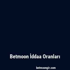 Betmoon İddaa Oranları